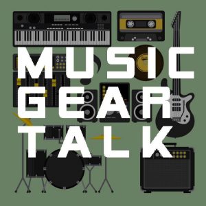 Music Gear Talk